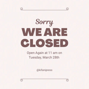 We are closed today - Saturday, March 25th